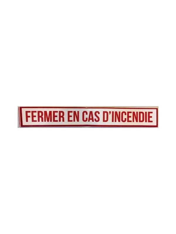 STICKER FERMER EN CAS D'INCENDIE